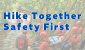 Link to Hike Together Safety First